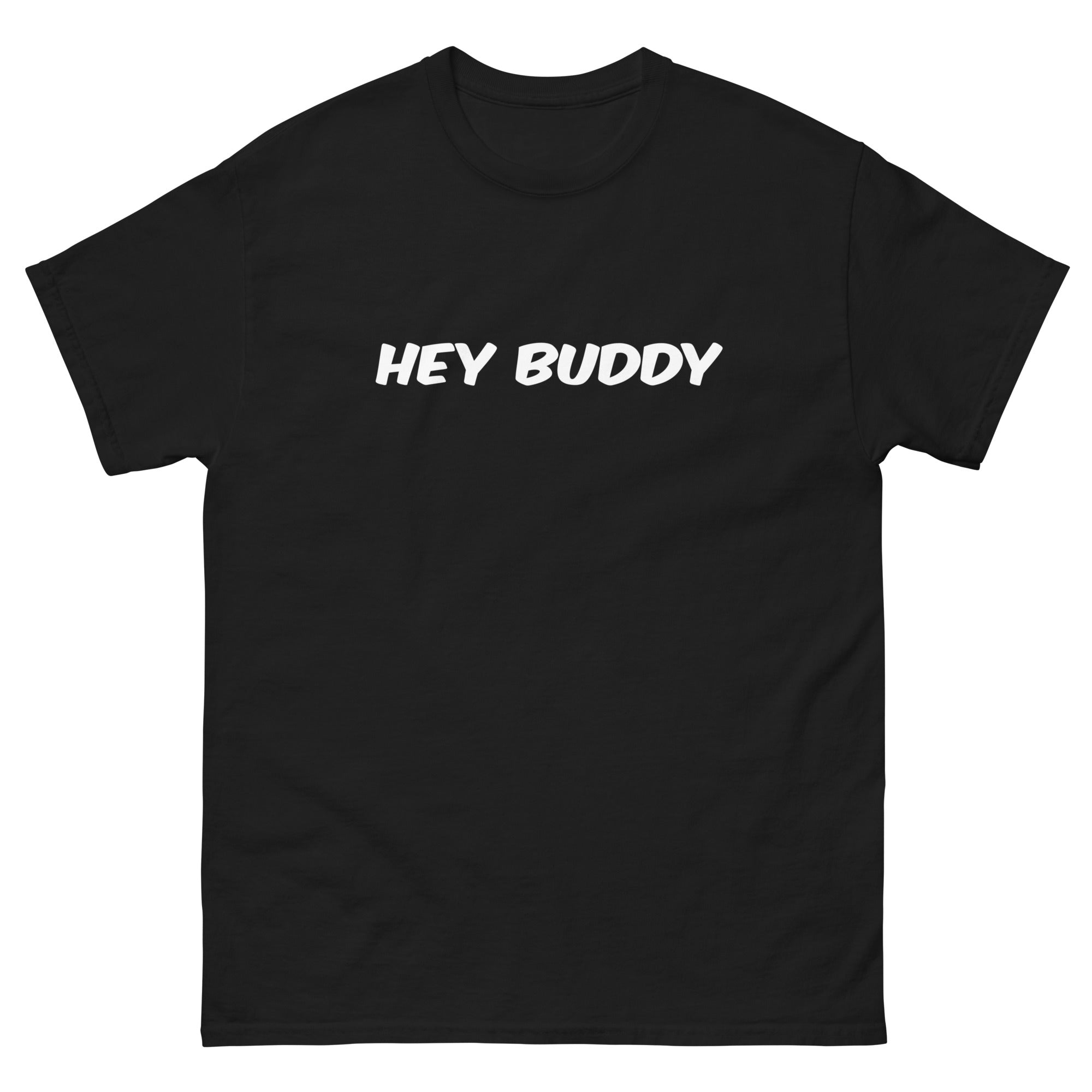 Hey Buddy Shirt