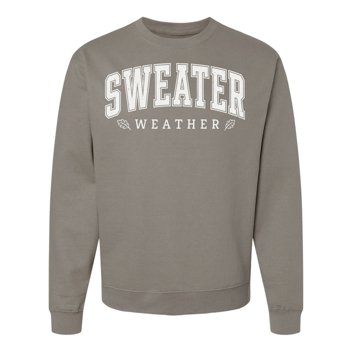 Sweater Weather Sweatshirt