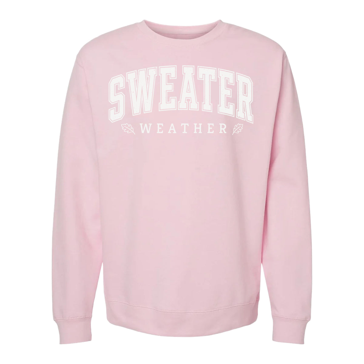 Sweater Weather Sweatshirt