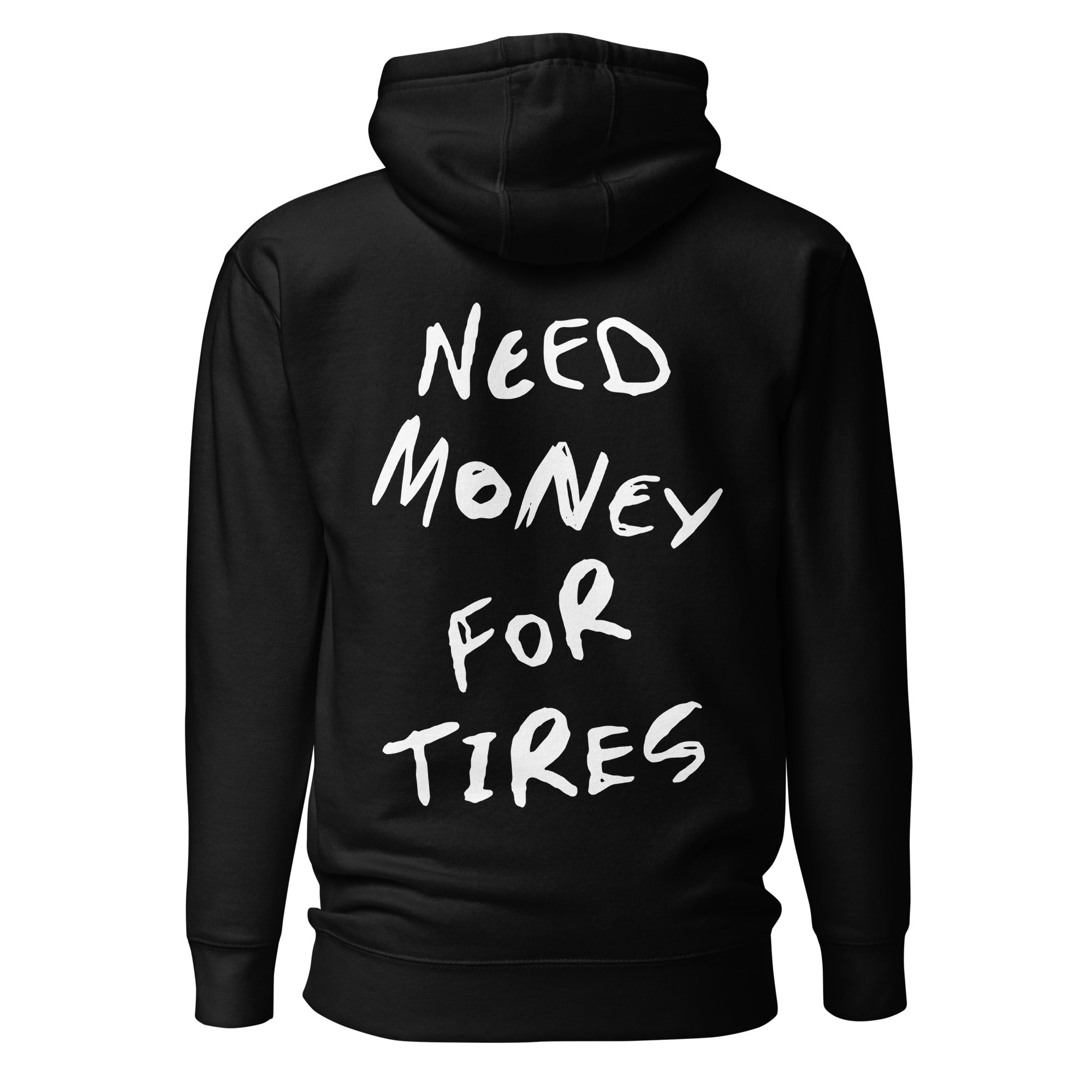 Need Money For Tires Hoodie