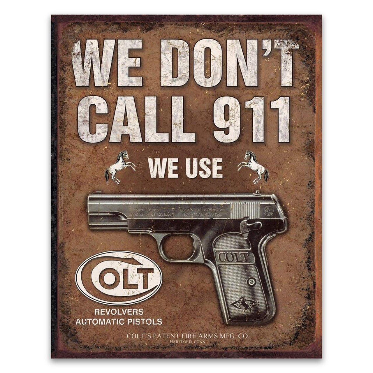COLT - We Don't Dial 911 Sign