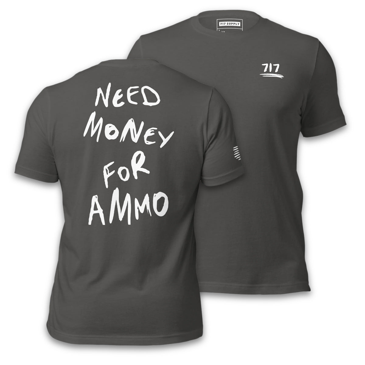 Need Money For Ammo Shirt