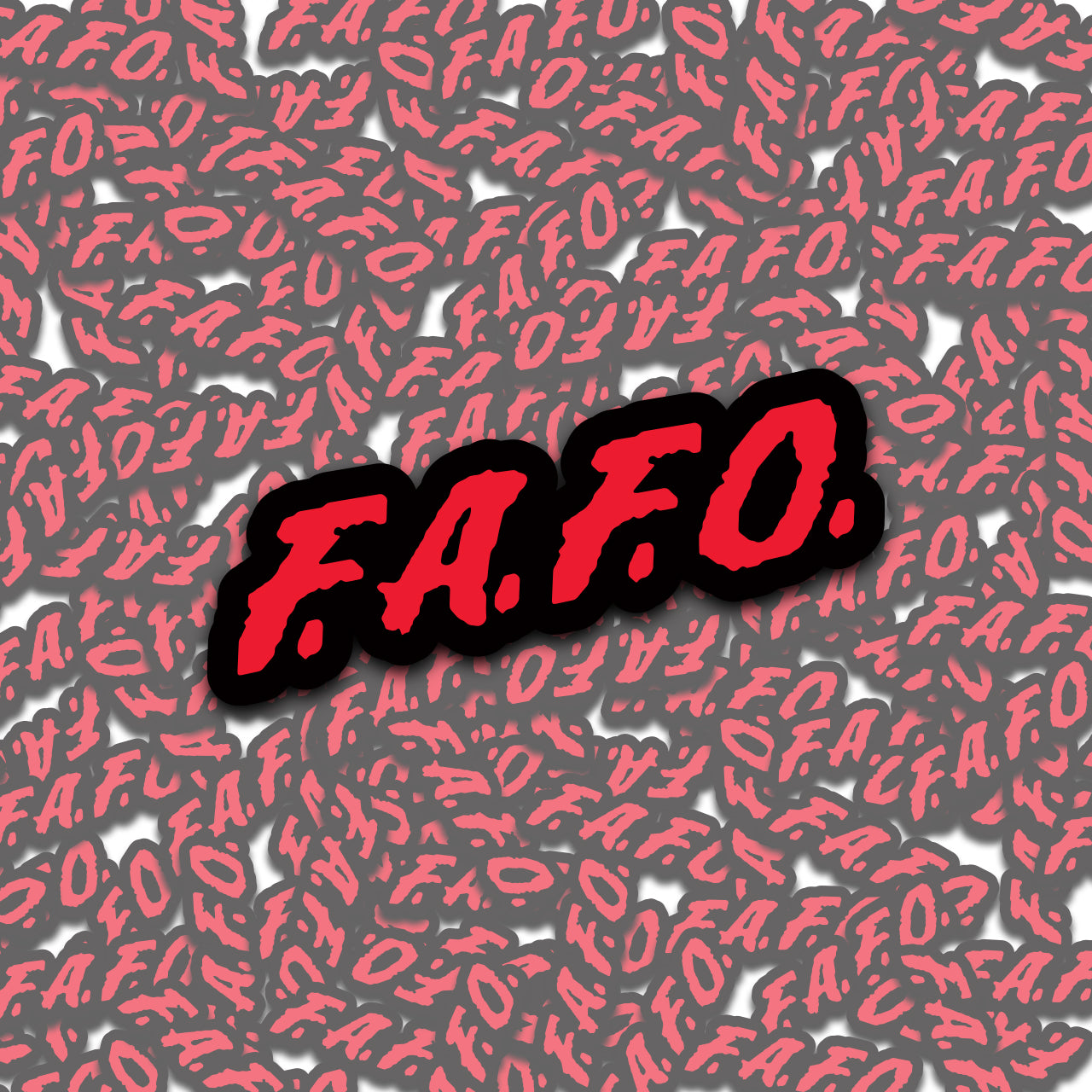 FAAFO Sticker