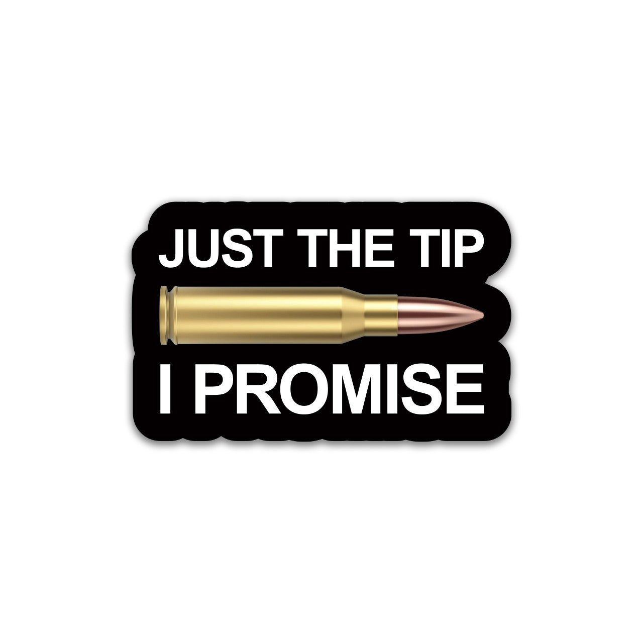 Just The Tip Sticker