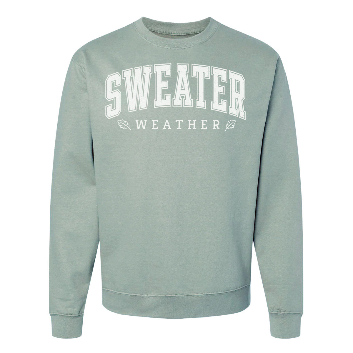 Sweater Weather Sweatshirt