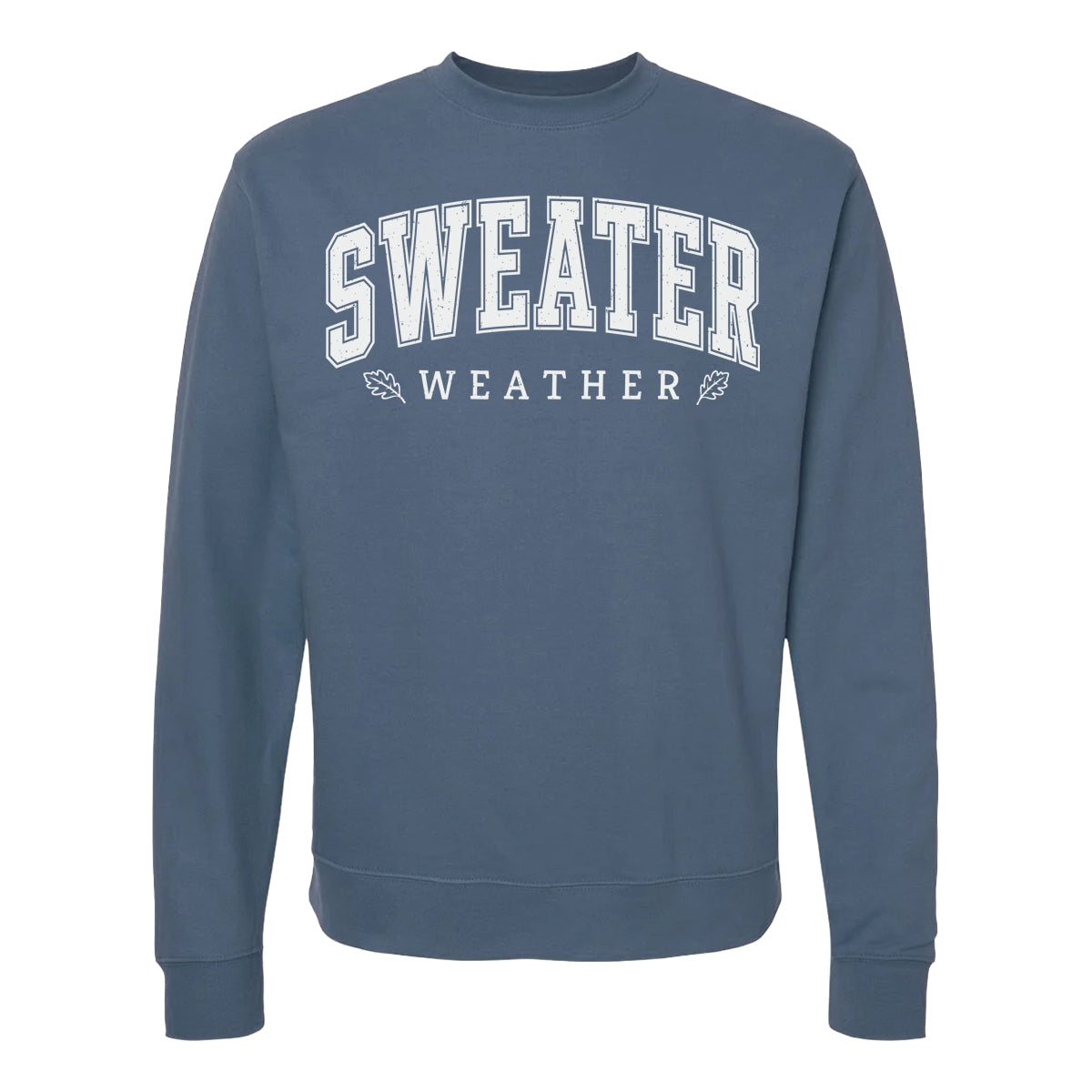 Sweater Weather Sweatshirt