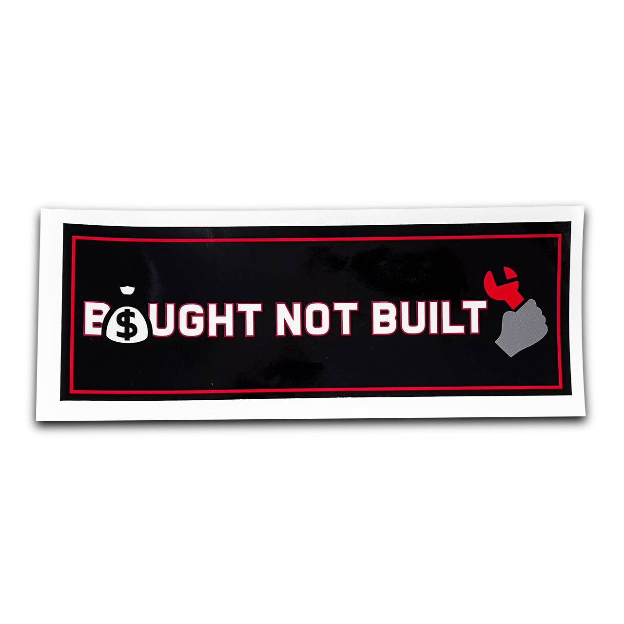 Bought Not Built Sticker