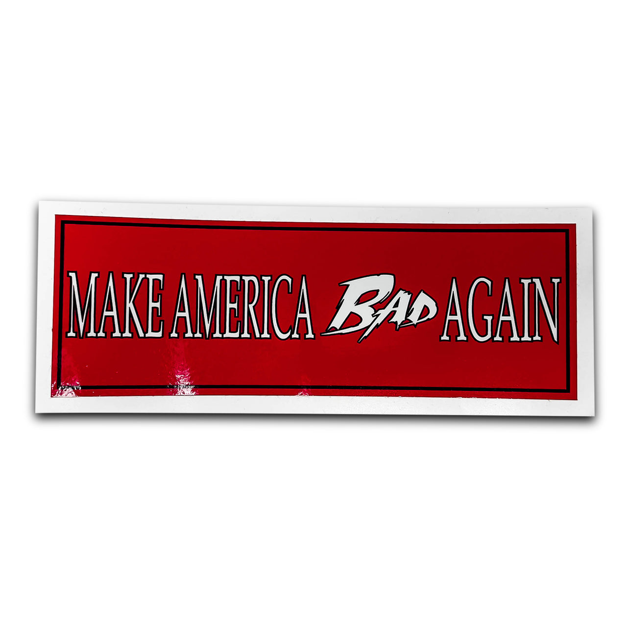 Make America Bad Sticker
